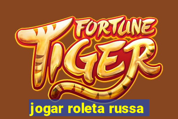 jogar roleta russa